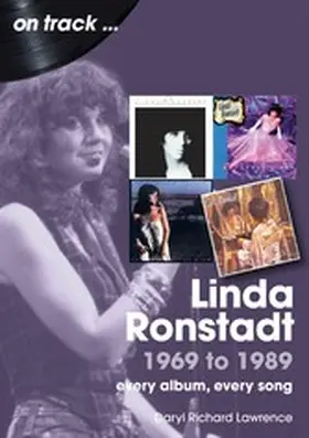 Richard Lawrence |  Linda Ronstadt: 1969 - 1989 | eBook | Sack Fachmedien