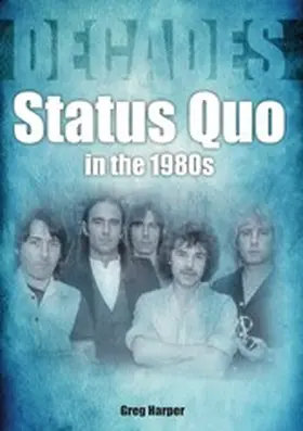 Harper |  Status Quo: In The 1980s | eBook | Sack Fachmedien