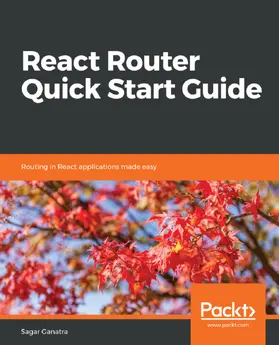 Ganatra |  React Router Quick Start Guide | eBook | Sack Fachmedien