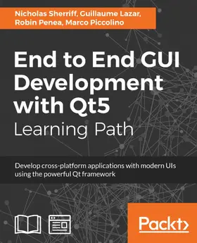 Sherriff / Lazar / Penea |  End to End GUI Development with Qt5 | eBook | Sack Fachmedien