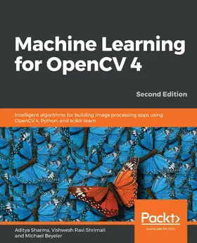 Sharma / Beyeler |  Machine Learning for OpenCV 4 | eBook | Sack Fachmedien