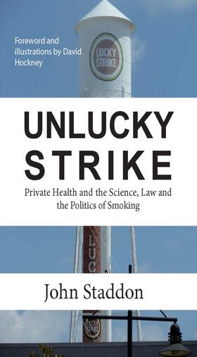 Staddon |  Unlucky Strike: Private Health and the Science, Law and Politics of Smokingi | eBook | Sack Fachmedien