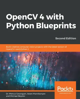 Menua Gevorgyan / Mamikonyan / Beyeler |  OpenCV 4 with Python Blueprints | eBook | Sack Fachmedien