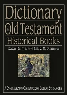 Arnold / Williamson |  Dictionary of the Old Testament: Historical books | eBook | Sack Fachmedien