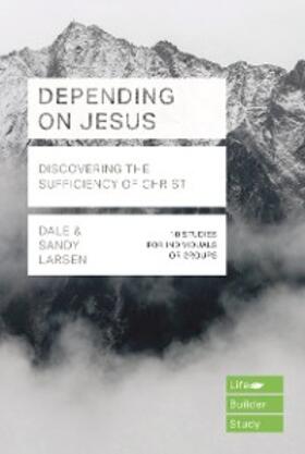 Larsen |  Depending on Jesus (LifeBuilder Bible Studies) | eBook | Sack Fachmedien