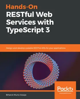 Araújo / Biharck Muniz Araujo |  Hands-On RESTful Web Services with TypeScript 3 | eBook | Sack Fachmedien