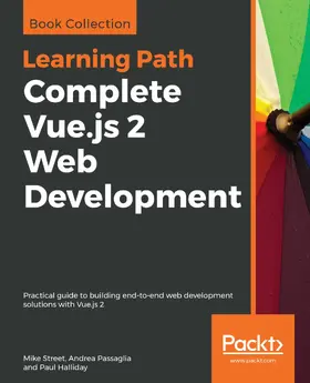 Street / Passaglia / Halliday |  Complete Vue.js 2 Web Development | eBook | Sack Fachmedien