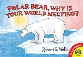 Wells |  Polar Bear, Why Is Your World Melting? | eBook | Sack Fachmedien