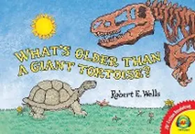 Wells |  What's Older than a Giant Tortoise? | eBook | Sack Fachmedien