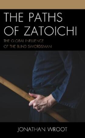 Wroot |  The Paths of Zatoichi | eBook | Sack Fachmedien
