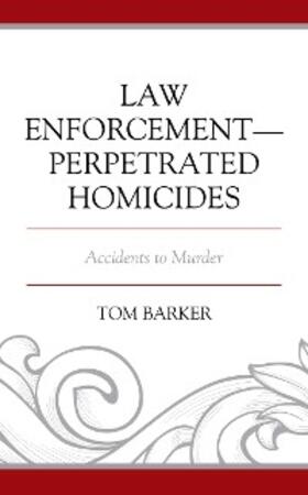 Barker |  Law Enforcement-Perpetrated Homicides | eBook | Sack Fachmedien