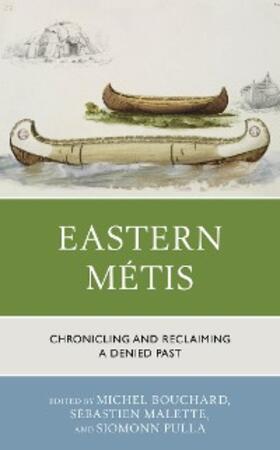 Bouchard / Malette / Pulla |  Eastern Métis | eBook | Sack Fachmedien