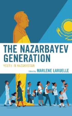 Laruelle |  The Nazarbayev Generation | eBook | Sack Fachmedien