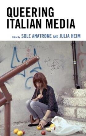 Anatrone / Heim |  Queering Italian Media | eBook | Sack Fachmedien