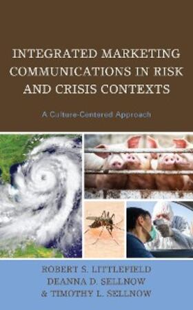 Littlefield / Sellnow |  Integrated Marketing Communications in Risk and Crisis Contexts | eBook | Sack Fachmedien