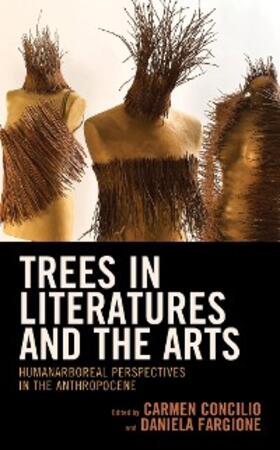 Concilio / Fargione |  Trees in Literatures and the Arts | eBook | Sack Fachmedien