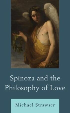 Strawser |  Spinoza and the Philosophy of Love | eBook | Sack Fachmedien