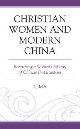 Ma |  Christian Women and Modern China | eBook | Sack Fachmedien