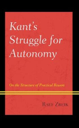 Zreik |  Kant's Struggle for Autonomy | eBook | Sack Fachmedien