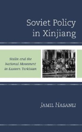 Hasanli |  Soviet Policy in Xinjiang | eBook | Sack Fachmedien