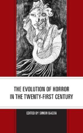 Bacon |  The Evolution of Horror in the Twenty-First Century | eBook | Sack Fachmedien