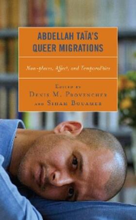 Provencher / Bouamer |  Abdellah Taïa's Queer Migrations | eBook | Sack Fachmedien