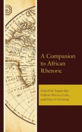 Ige / Motsaathebe / Ochieng |  A Companion to African Rhetoric | eBook | Sack Fachmedien