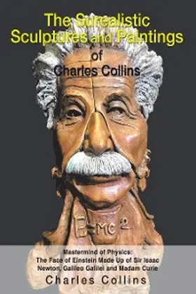 Collins |  The Surealistic Sculpture and Paintings of Charles Collins | eBook | Sack Fachmedien