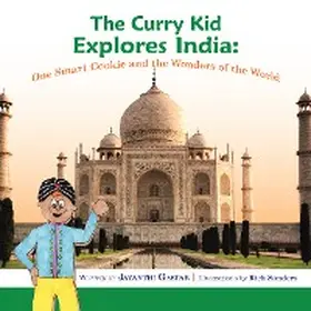 Gaspar |  The Curry Kid Explores India: One Smart Cookie and the Wonders of the World | eBook | Sack Fachmedien