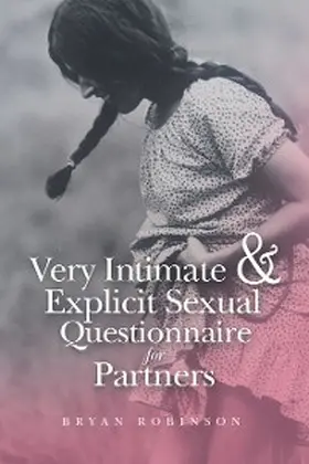 Robinson |  Very Intimate & Explicit Sexual Questionnaire for Partners | eBook | Sack Fachmedien