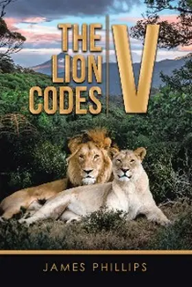 Phillips |  The Lion Codes V | eBook | Sack Fachmedien