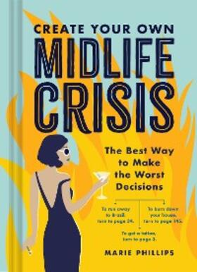 Phillips |  Create Your Own Midlife Crisis | eBook | Sack Fachmedien