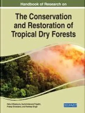 Bhadouria / Tripathi / Srivastava |  Handbook of Research on the Conservation and Restoration of Tropical Dry Forests | Buch |  Sack Fachmedien