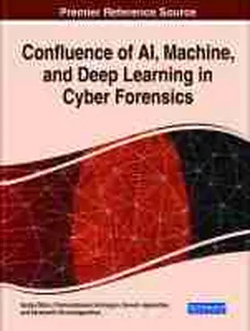 Misra / Arumugam / Jaganathan |  Confluence of AI, Machine, and Deep Learning in Cyber Forensics | Buch |  Sack Fachmedien