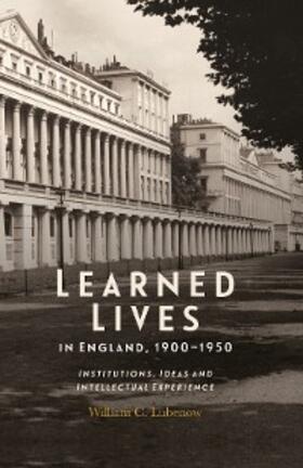 Lubenow, W: Learned Lives in England, 1900-1950 | E-Book | www2.sack.de