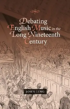Ling | Debating English Music in the Long Nineteenth Century | E-Book | sack.de
