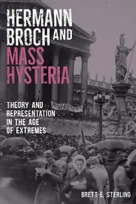 Sterling |  Hermann Broch and Mass Hysteria | eBook | Sack Fachmedien