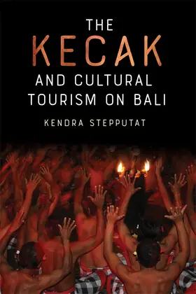 Stepputat |  The Kecak and Cultural Tourism on Bali | eBook | Sack Fachmedien