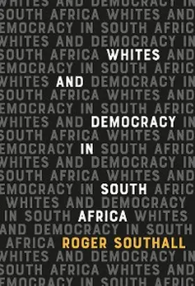 Southall |  Whites and Democracy in South Africa | eBook | Sack Fachmedien