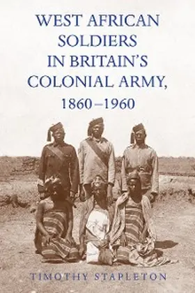 Stapleton |  West African Soldiers in Britain's Colonial Army, 1860-1960 | eBook | Sack Fachmedien