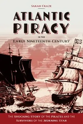 Craze | Atlantic Piracy in the Early Nineteenth Century | E-Book | sack.de