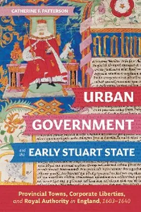Patterson |  Urban Government and the Early Stuart State | eBook | Sack Fachmedien