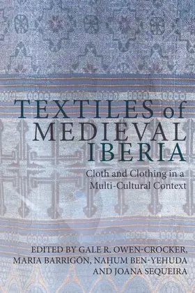 Owen-Crocker / Barrigón / Ben-Yehuda |  Textiles of Medieval Iberia | eBook | Sack Fachmedien