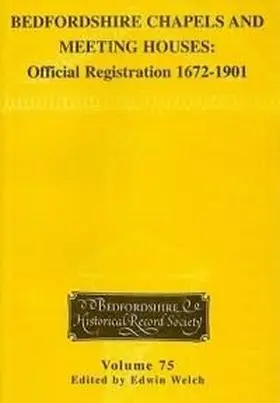 Welch / Collett-White |  Bedfordshire Chapels and Meeting Houses: Official Registration 1672-1901 | eBook | Sack Fachmedien