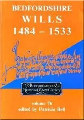 Bell / Welch |  Bedfordshire Wills 1484-1533 | eBook | Sack Fachmedien