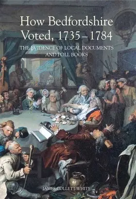 Collett-White |  How Bedfordshire Voted, 1735-1784 | eBook | Sack Fachmedien