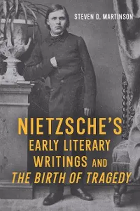 Martinson |  Nietzsche's Early Literary Writings and The Birth of Tragedy | eBook | Sack Fachmedien