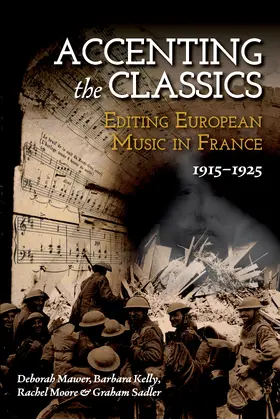 Mawer / Kelly / Moore | Accenting the Classics: Editing European Music in France, 1915-1925 | E-Book | sack.de