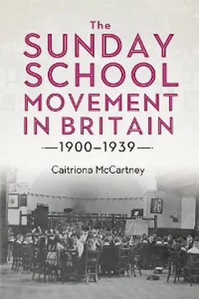 McCartney | The Sunday School Movement in Britain, 1900-1939 | E-Book | sack.de