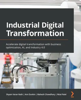 Nath / Dunkin / Chowdhary |  Industrial Digital Transformation | eBook | Sack Fachmedien